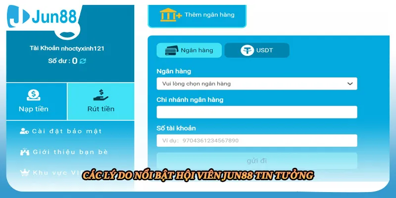Các lý do nổi bật hội viên JUN88 tin tưởng