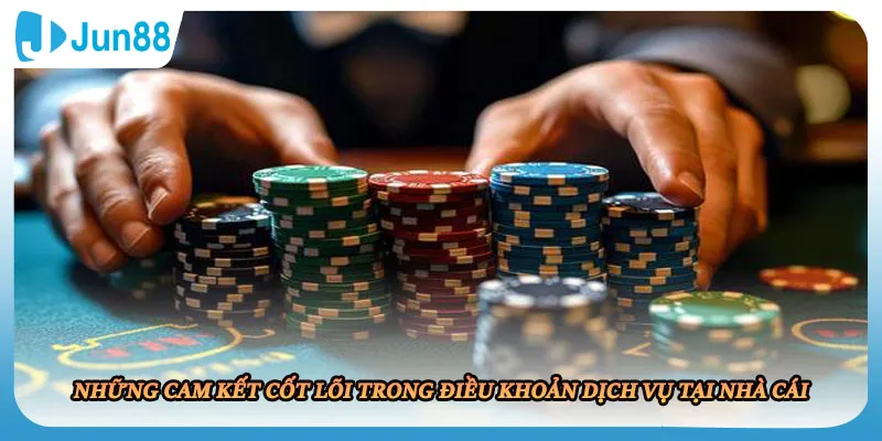 Những cam kết cốt lõi trong điều khoản dịch vụ tại nhà cái
