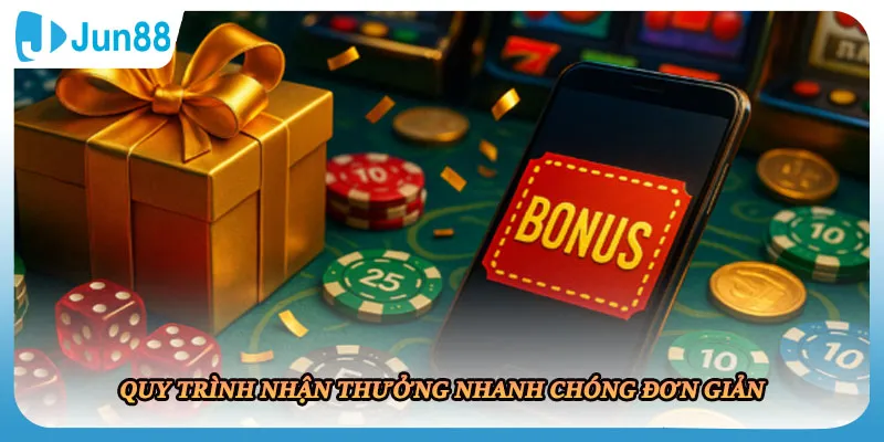 Quy trình nhận thưởng nhanh chóng đơn giản